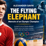 Alexander Savin The Flying Elephant Memoirs of an Olympic Champion